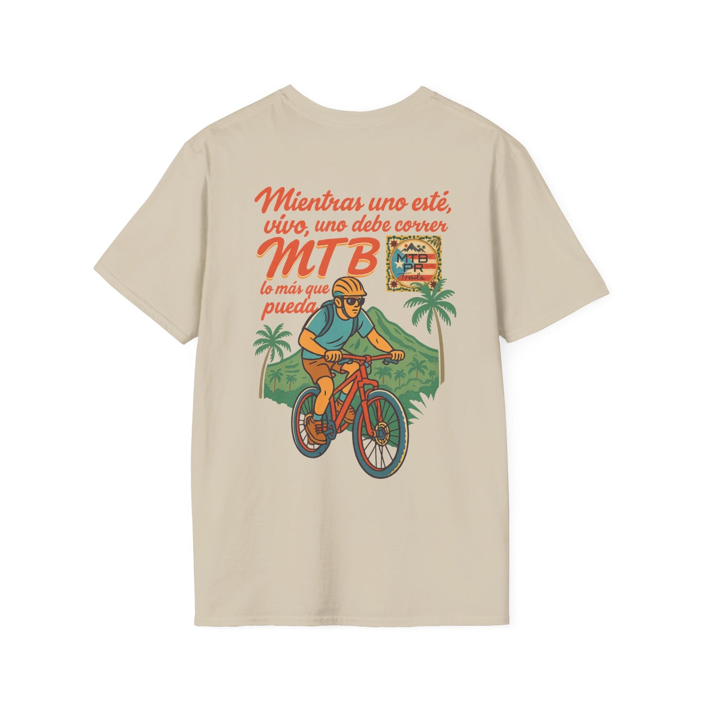 Mientras uno este vivo, uno debe correr MTB lo mas que pueda! - MTB PR Trails - Unisex Softstyle T-Shirt