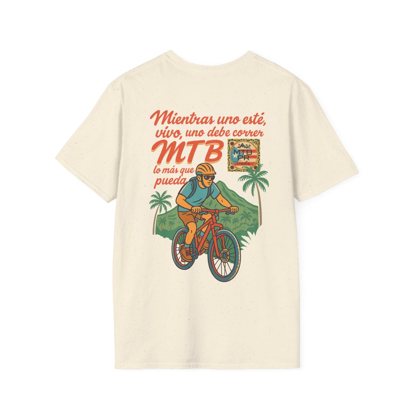 Mientras uno este vivo, uno debe correr MTB lo mas que pueda! - MTB PR Trails - Unisex Softstyle T-Shirt