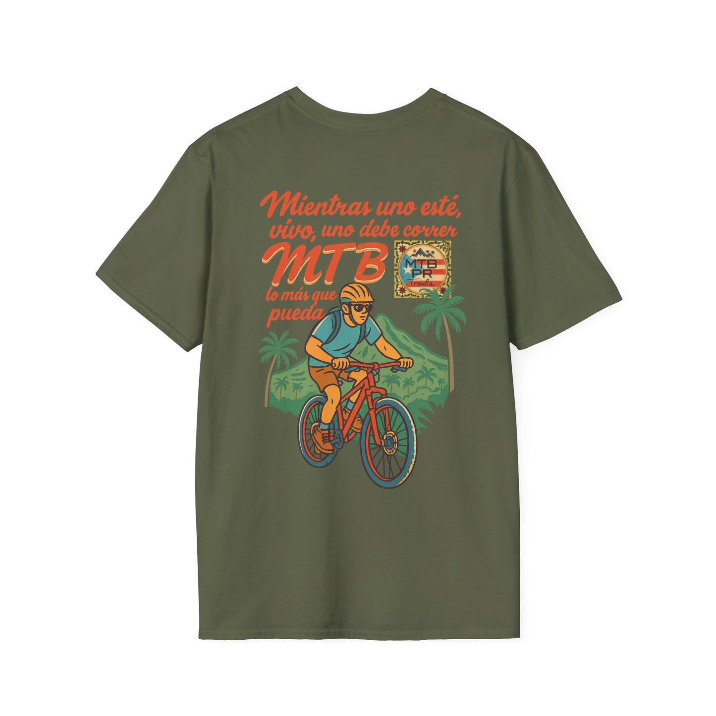 Mientras uno este vivo, uno debe correr MTB lo mas que pueda! - MTB PR Trails - Unisex Softstyle T-Shirt