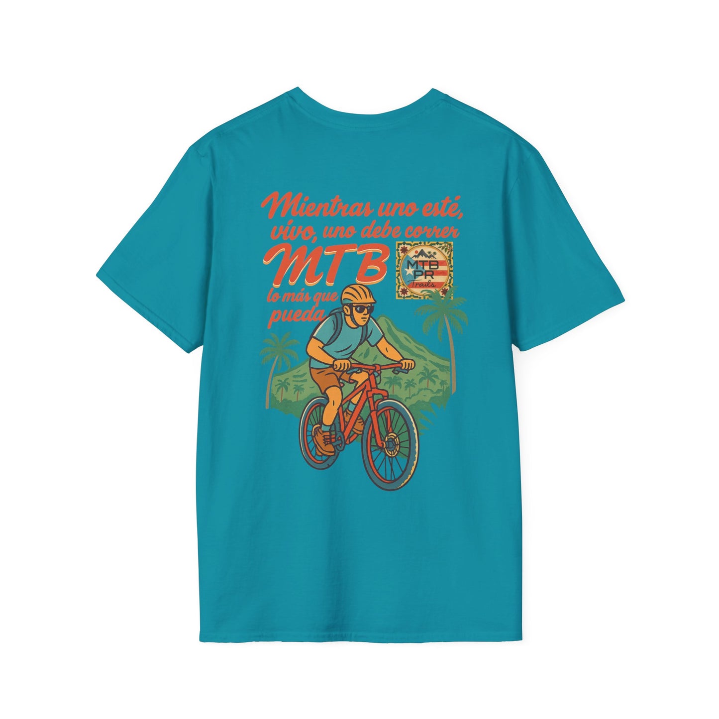 Mientras uno este vivo, uno debe correr MTB lo mas que pueda! - MTB PR Trails - Unisex Softstyle T-Shirt