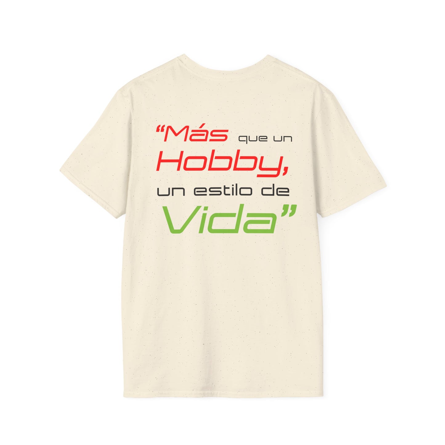 "Mas que un Hobby es un Estilo de VIDA" - Unisex Softstyle T-Shirt