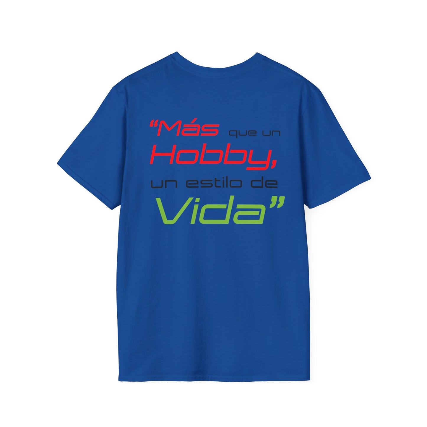 "Mas que un Hobby es un Estilo de VIDA" - Unisex Softstyle T-Shirt